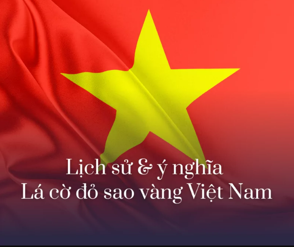 Lịch sử & ý nghĩa lá cờ đỏ sao vàng Việt nam